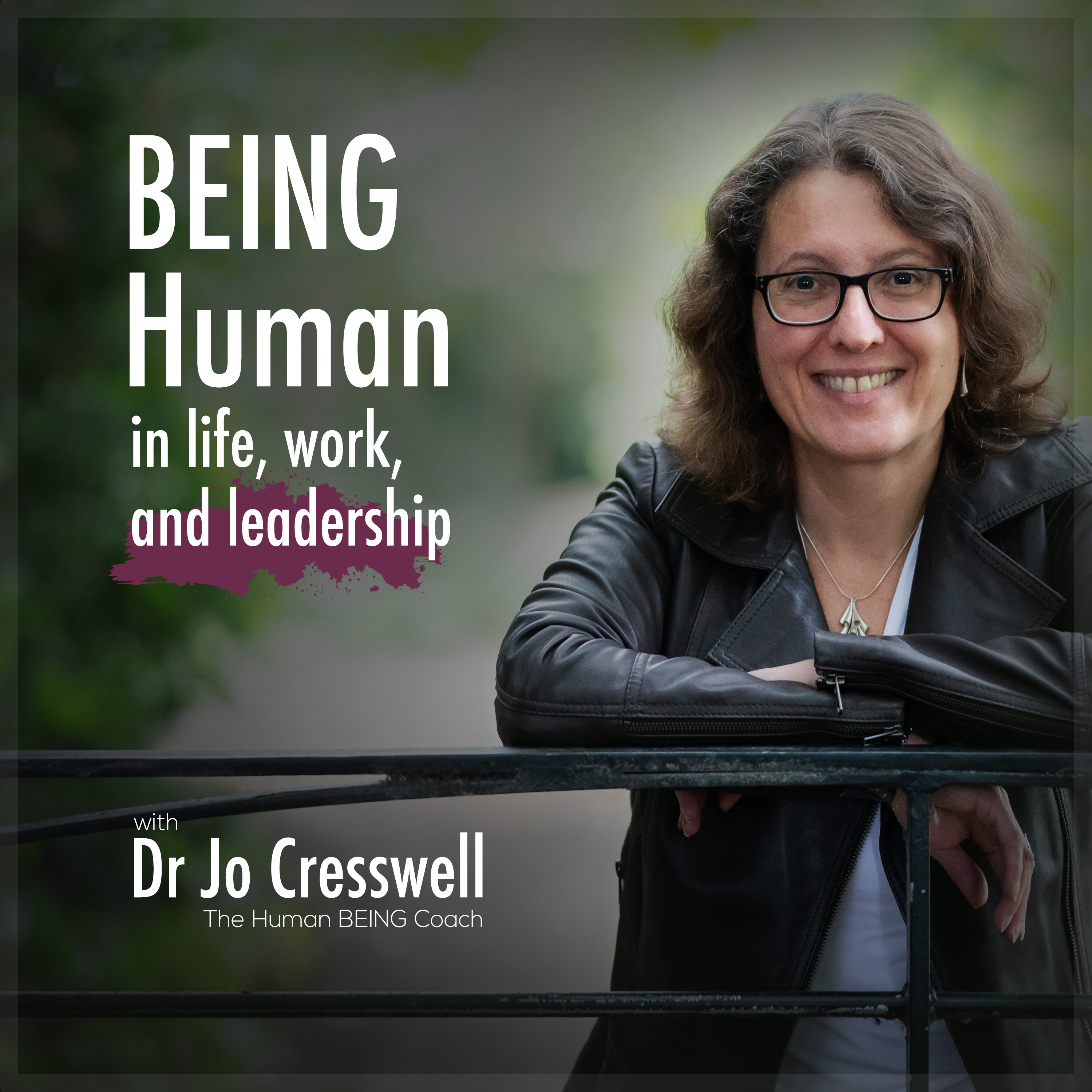 BEING Human in Life, Work, and Leadership
