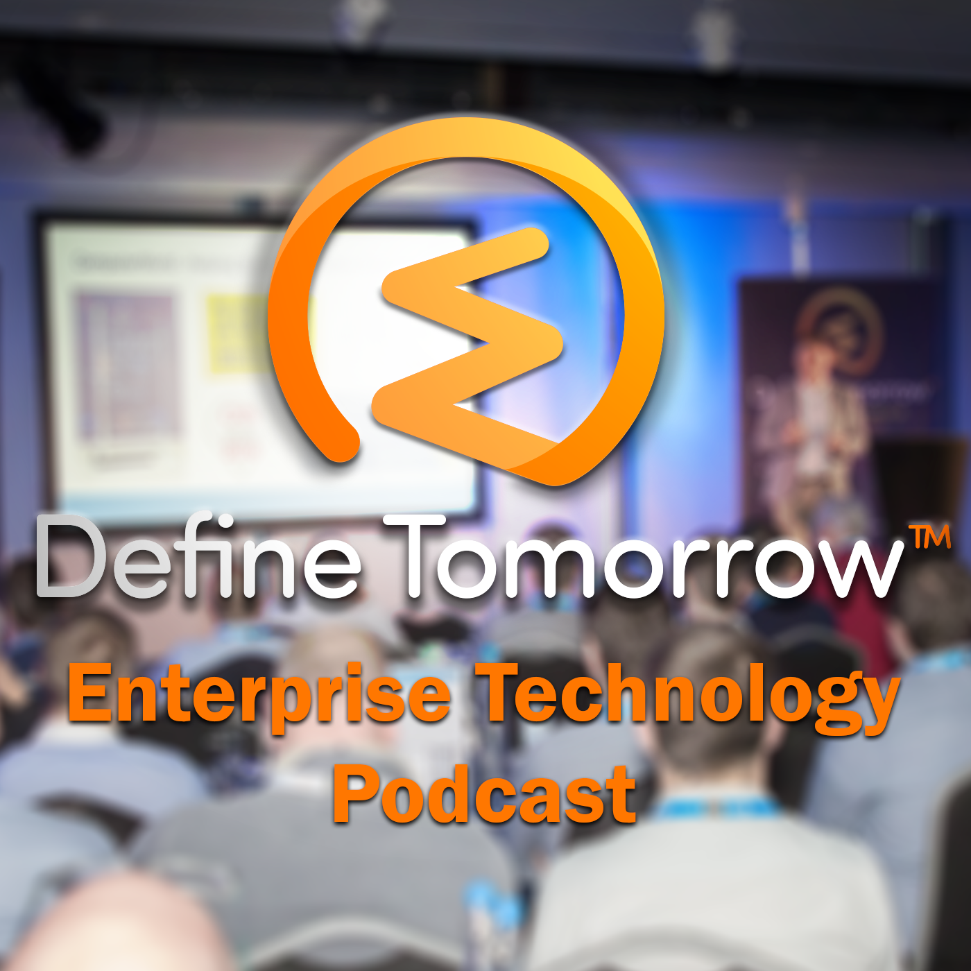 Define Tomorrow - Enterprise Technology Podcast