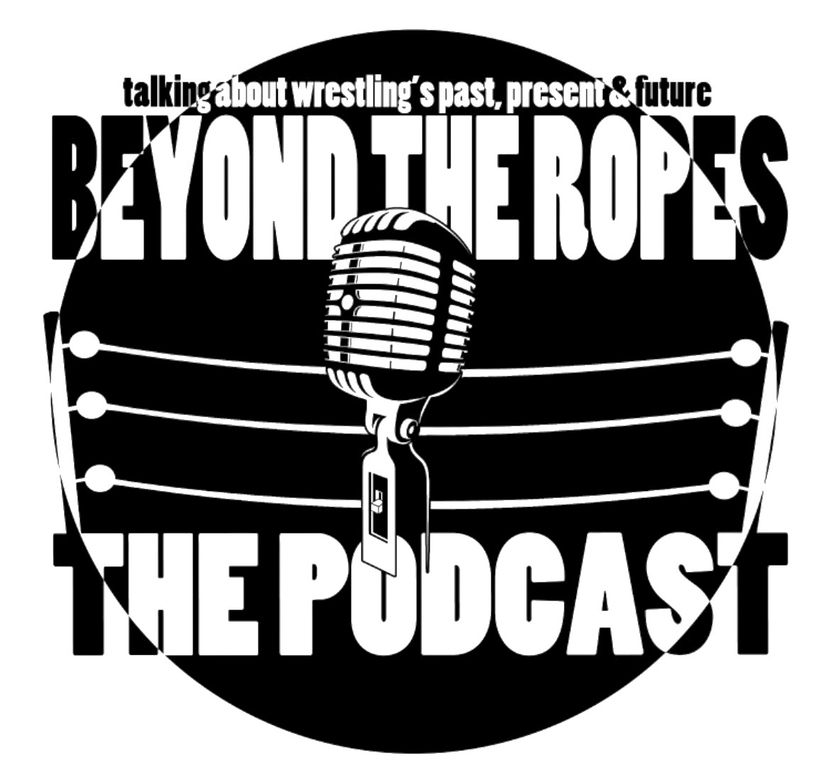 Beyond the Ropes: The Podcast is COMING SOON Beyond the Ropes: The Podcast is COMING SOON