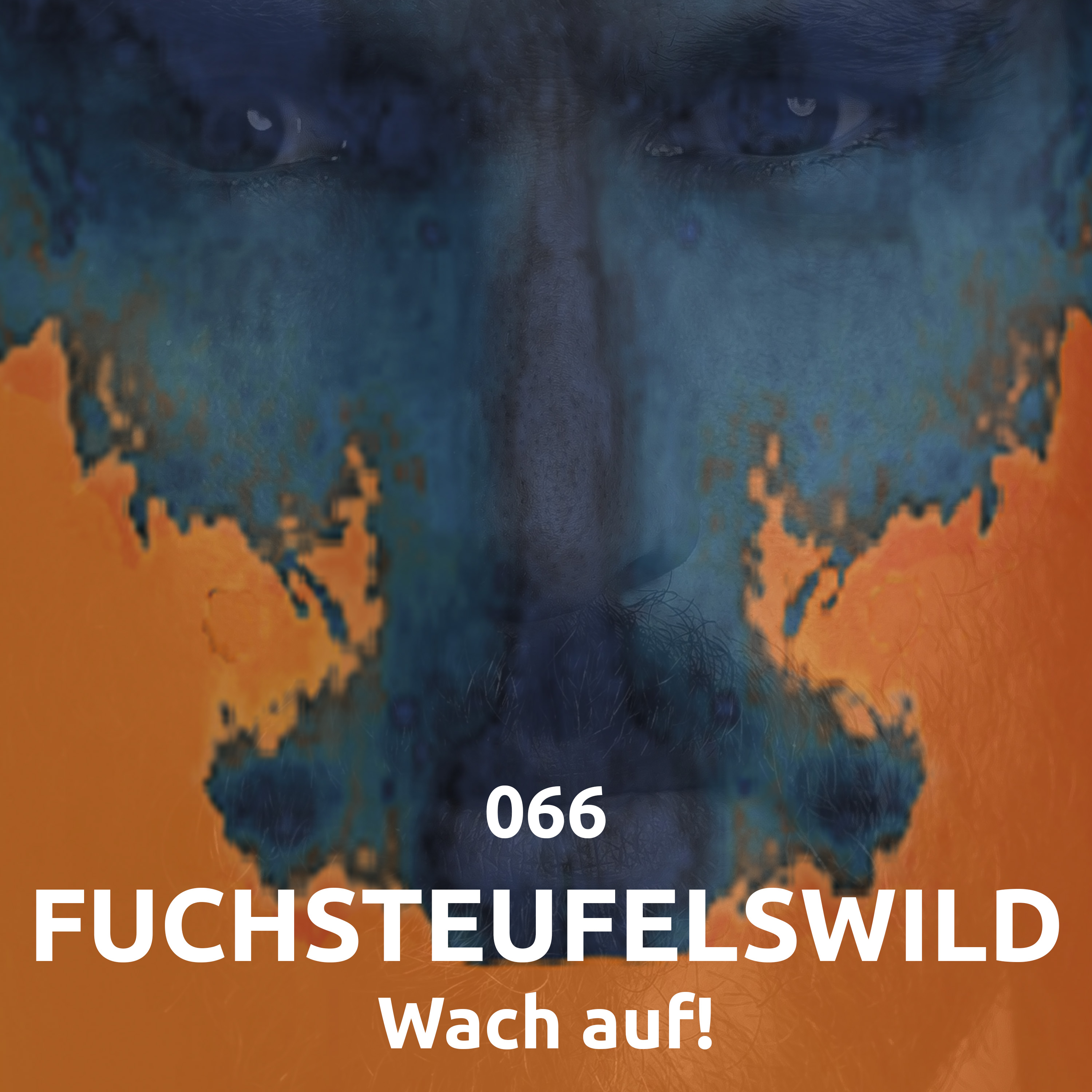 FUCHSTEUFELSWILD - Leben verpimmeln, oder was?
