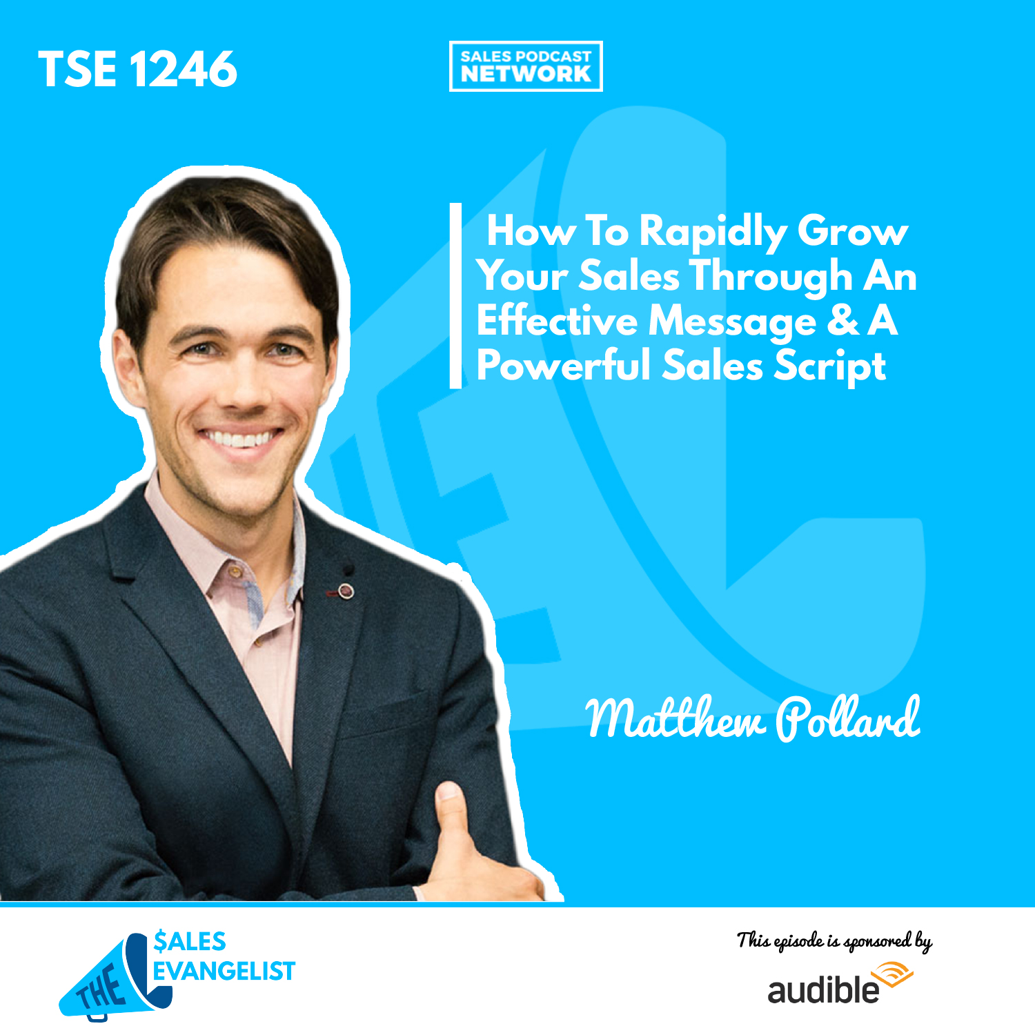Matthew Pollard | Rapidly Grow Your Sales Through An Effective Message & A Powerful Sales Script