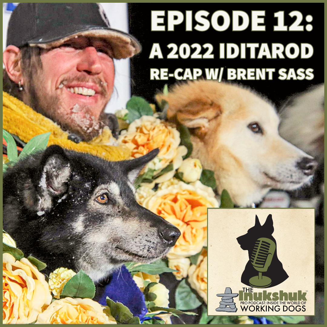 The Inukshuk Pro Podcast: Inside The World of Working Dogs