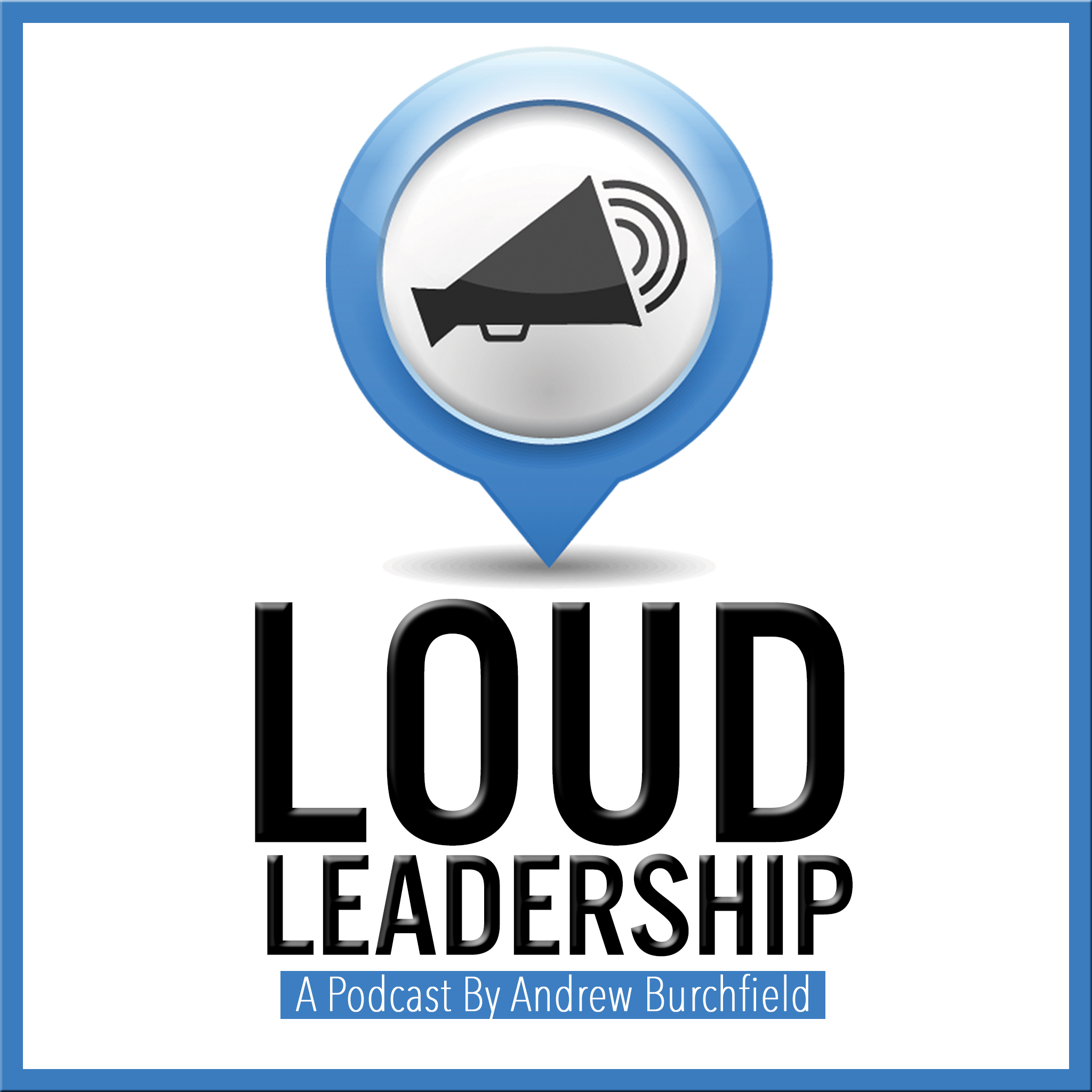 Loud Leadership