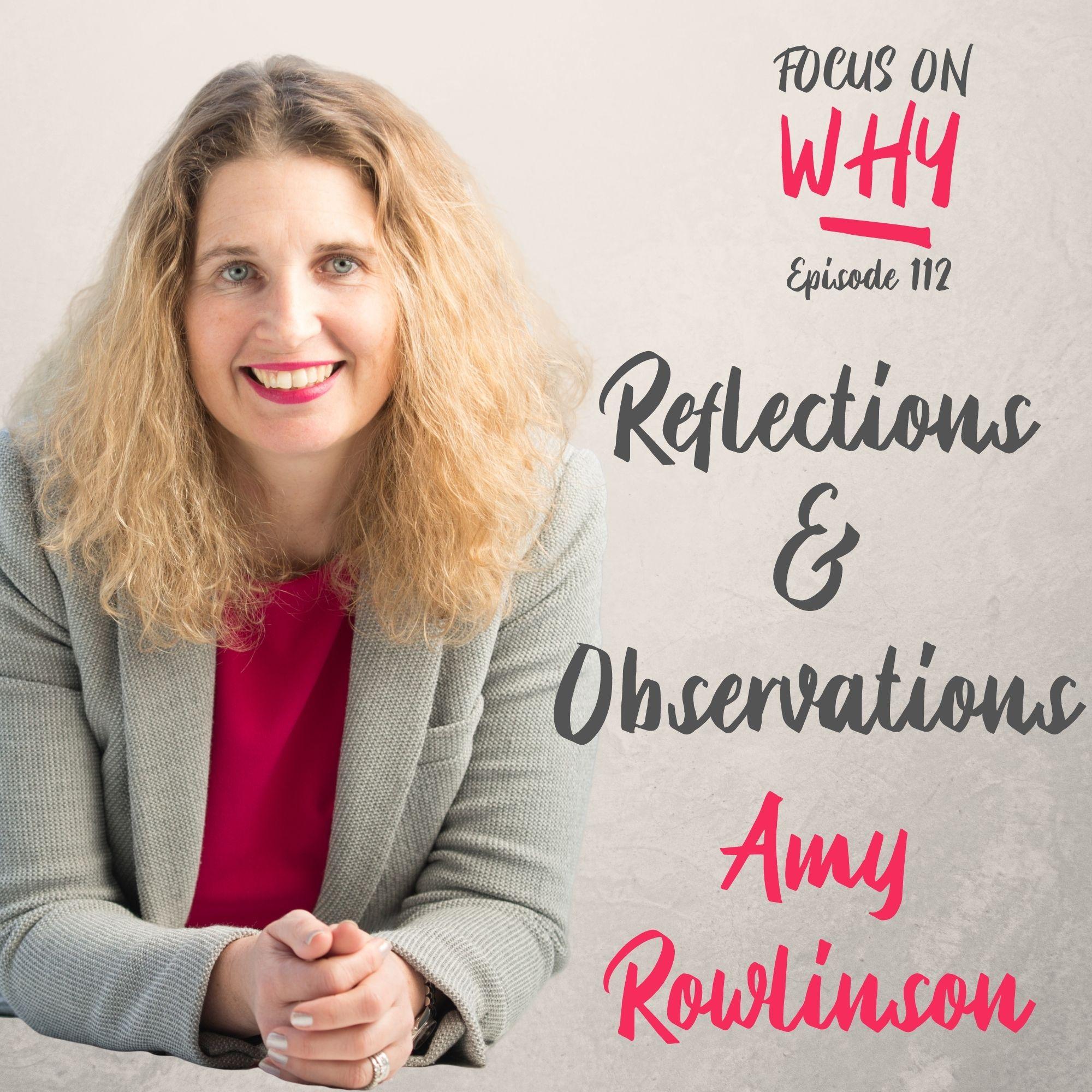 112 Reflections and Observations with Amy Rowlinson
