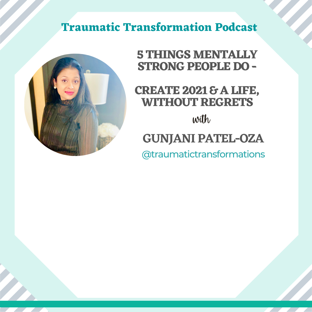 Traumatic Transformations with Gunjani Patel