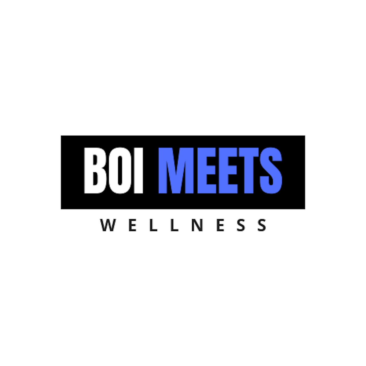 BOI MEETS WELLNESS