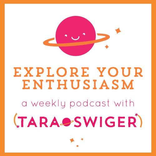Explore Your Enthusiasm, with Tara Swiger | Craft | Art | Business