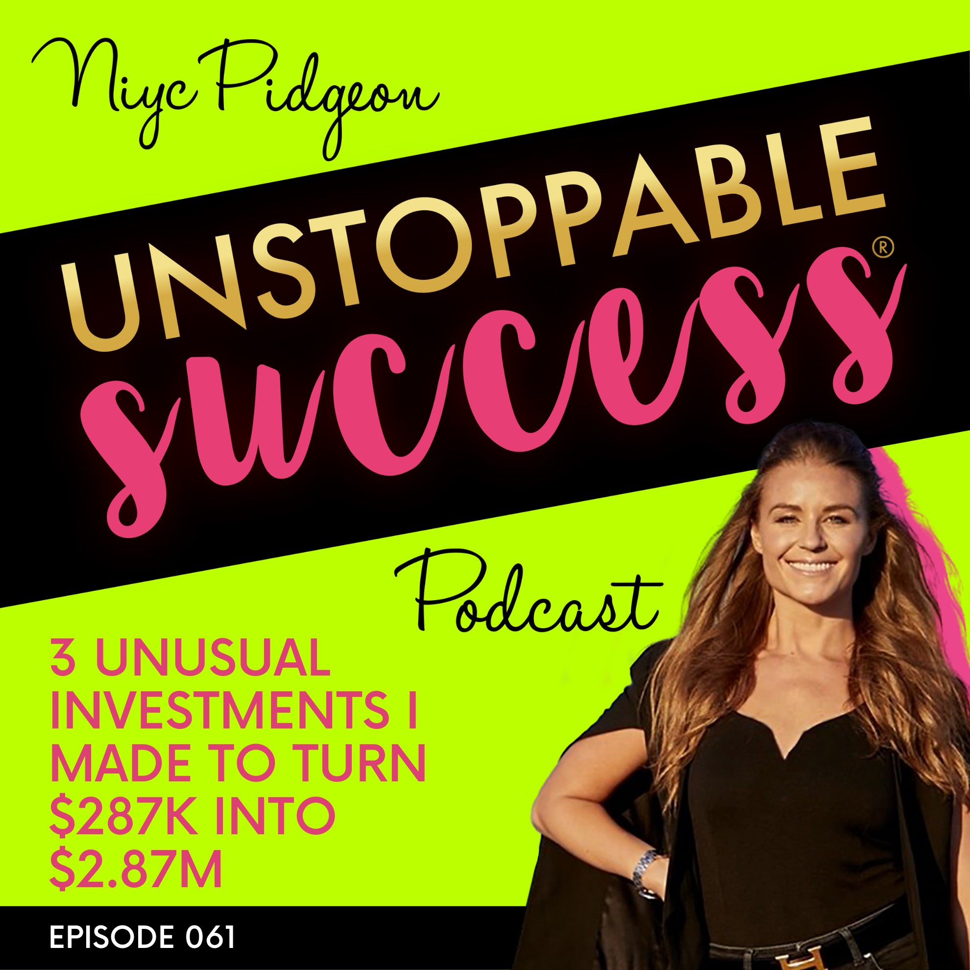 Unstoppable Success with Niyc Pidgeon