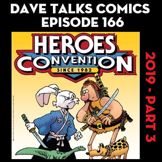 DTC 166 - Heroes Con 2019 - Part 3