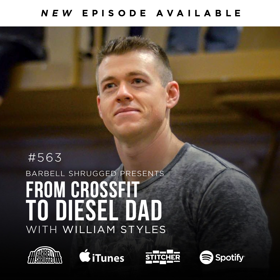 From CrossFit to Diesel Dad w/ William Styles Anders Varner, and Doug Larson - Barbell Shrugged