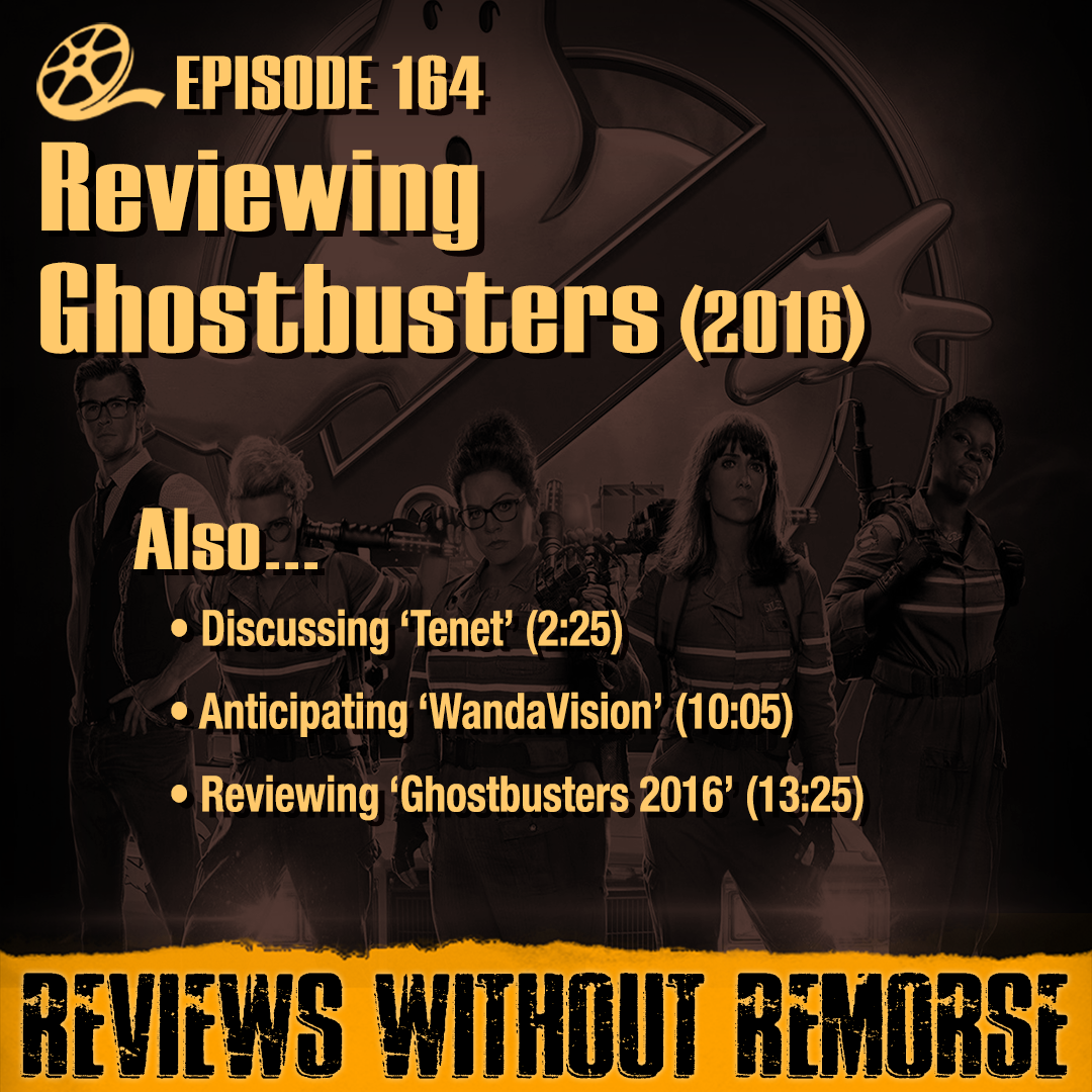 Episode 164 - Ghostbusters: Answer the Call (2016)