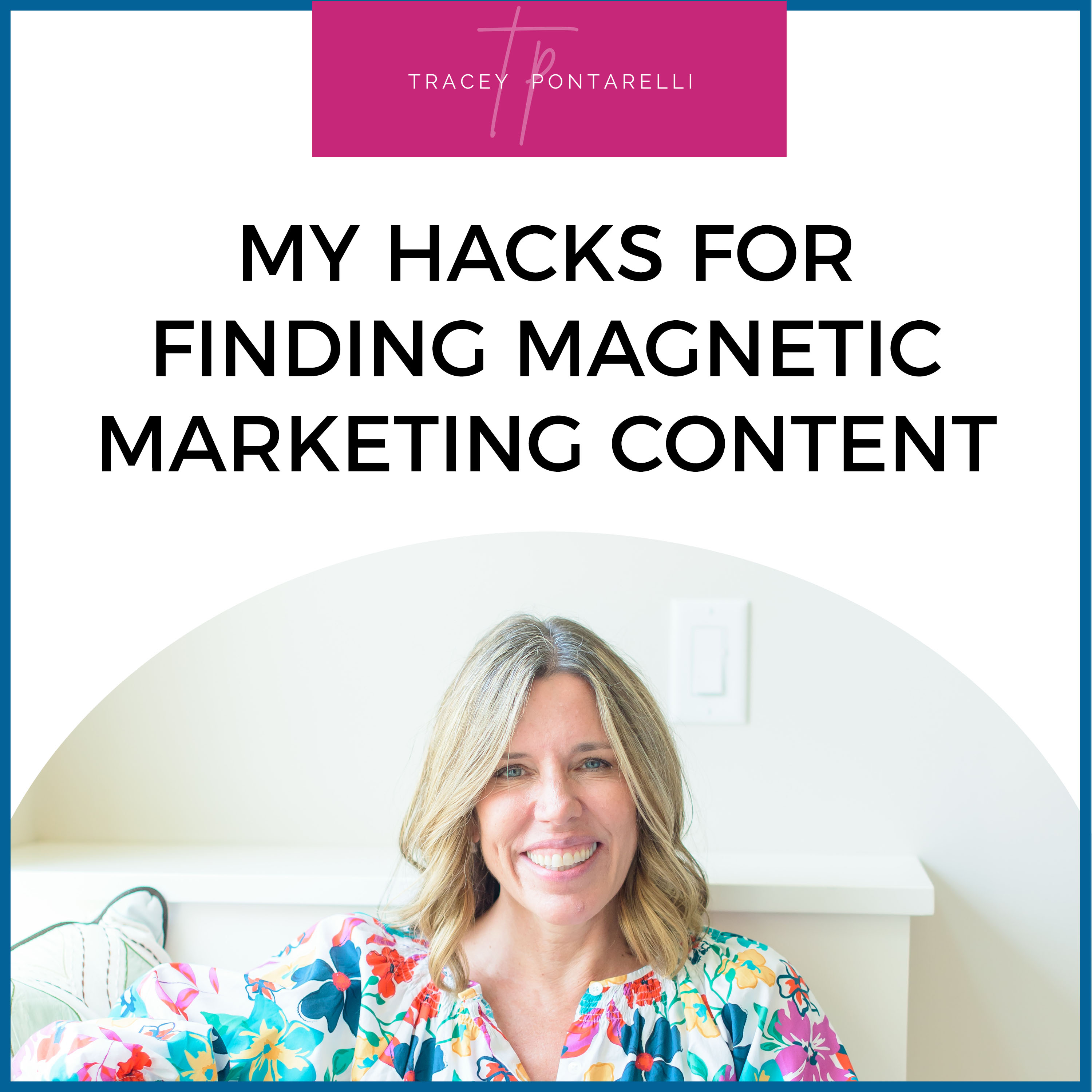 The Magnetic Marketing & Mindset Show with Tracey Pontarelli.