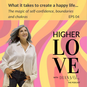 Higher Love with Diana Mikas