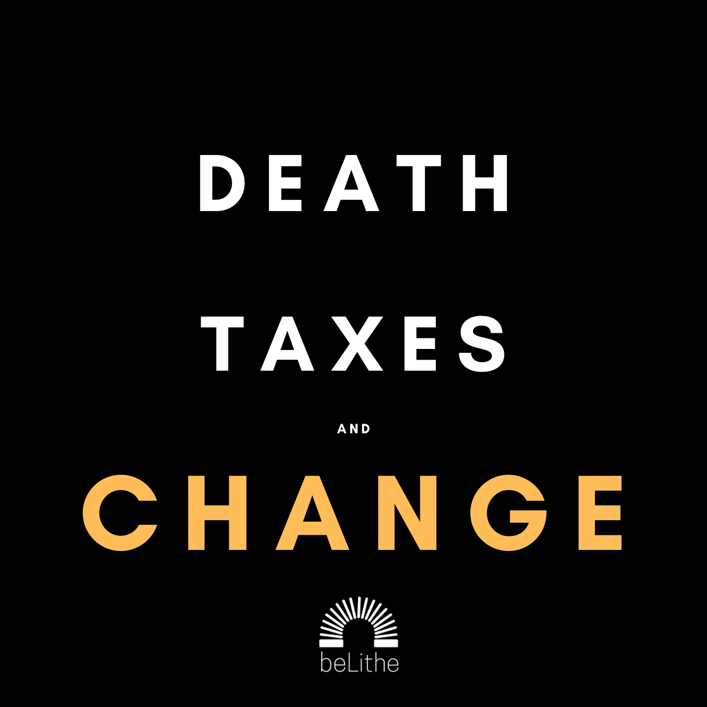 Death, Taxes, and Change with Chris Daily
