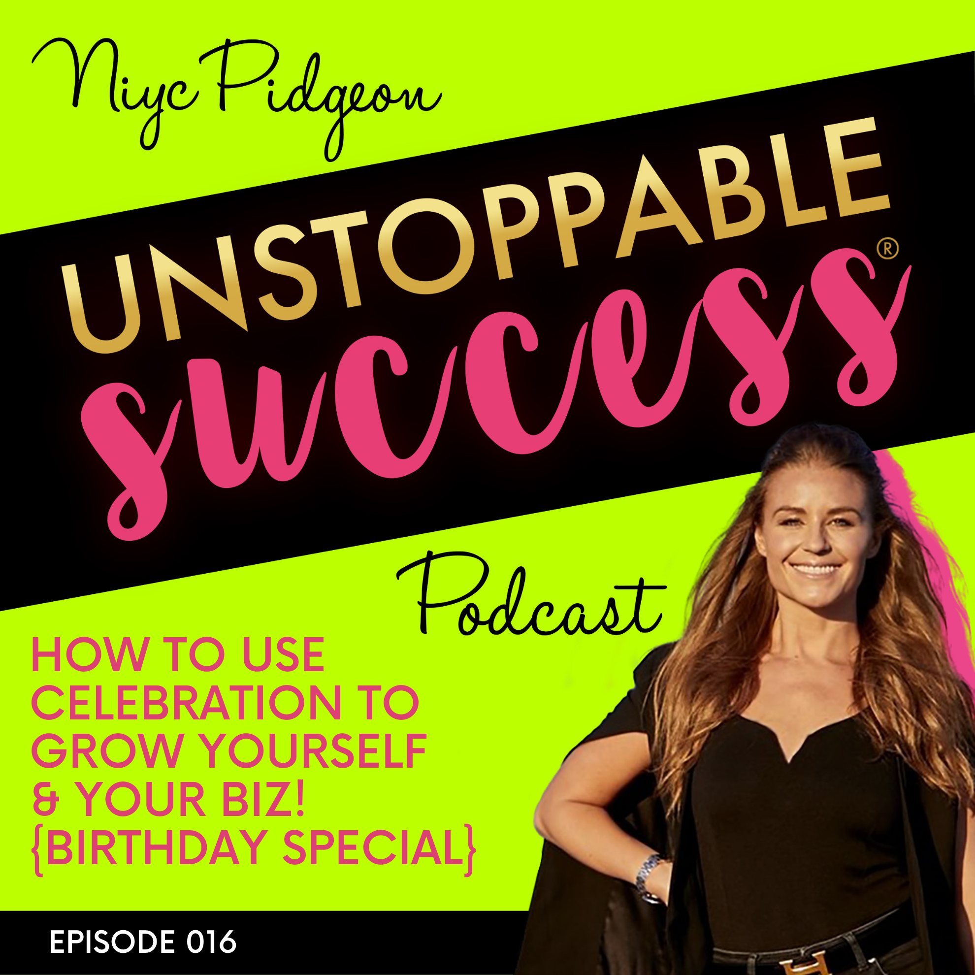 Unstoppable Success with Niyc Pidgeon
