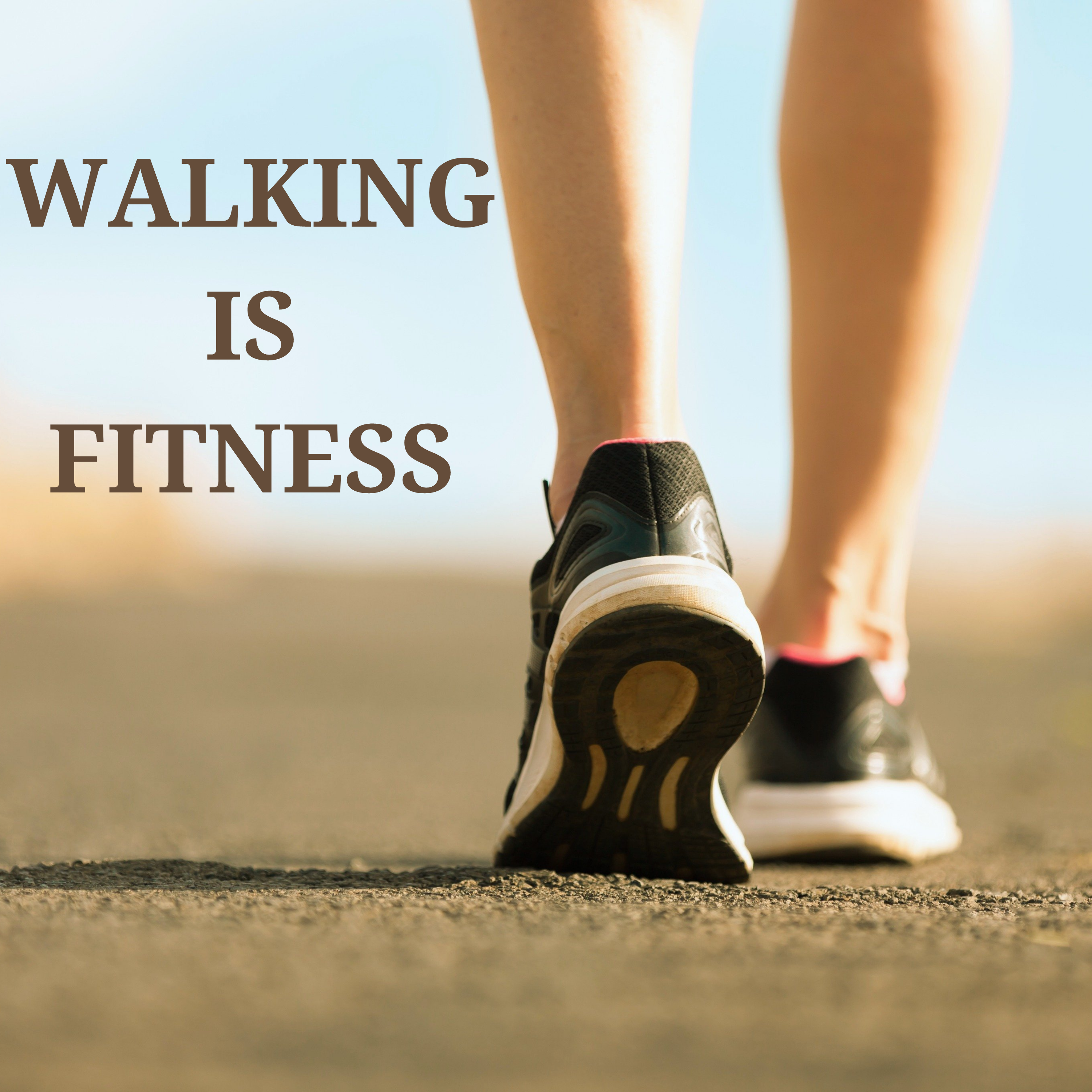 Walking is Fitness