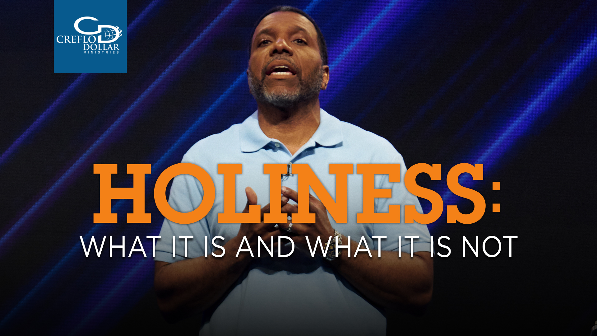 Holiness: What It Is and What It Is Not - Episode 2