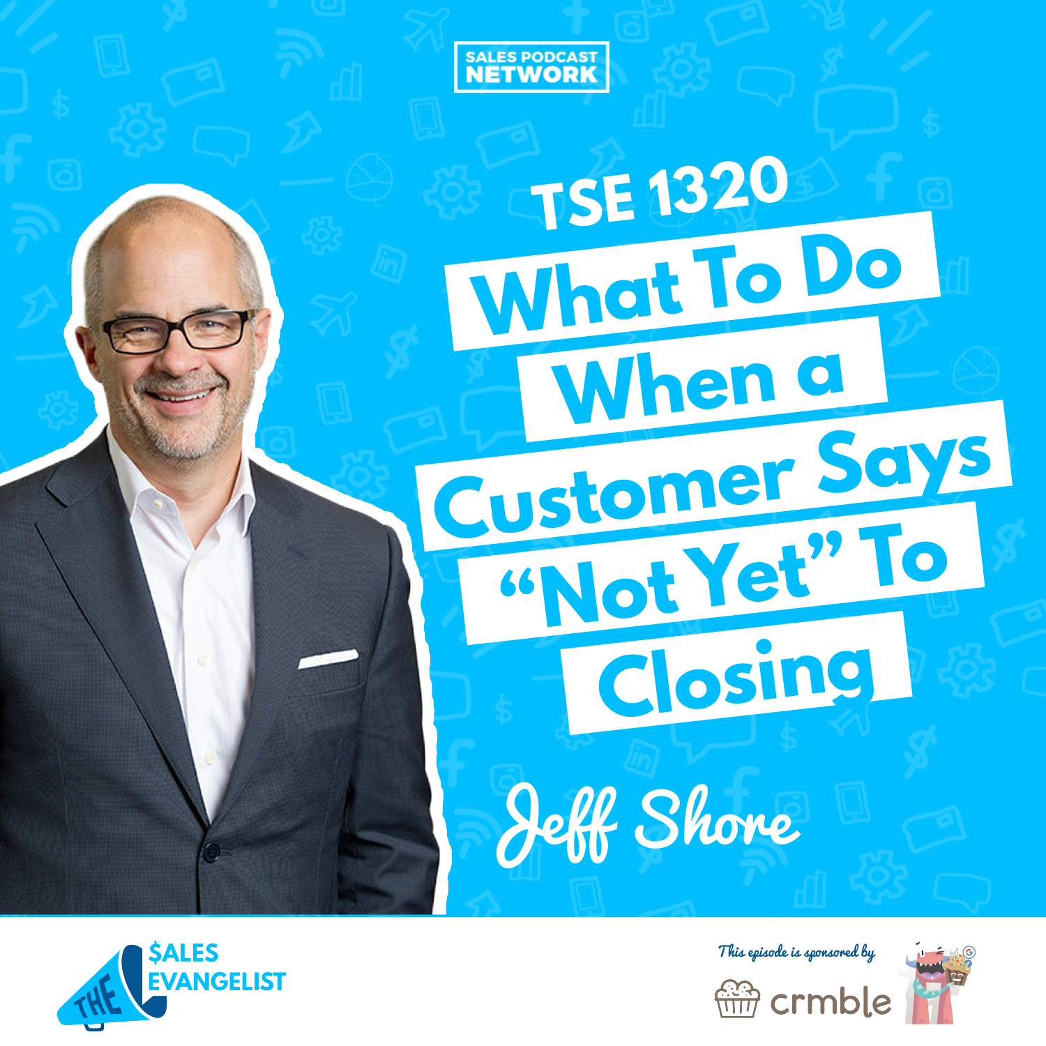 Jeff Shore | What To Do When a Customer Says “Not Yet” To Closing