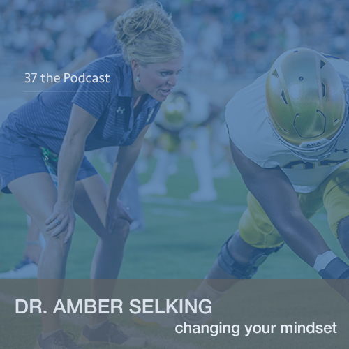 S4: Ep 3 - Dr. Amber Selking: Changing Your Mindset