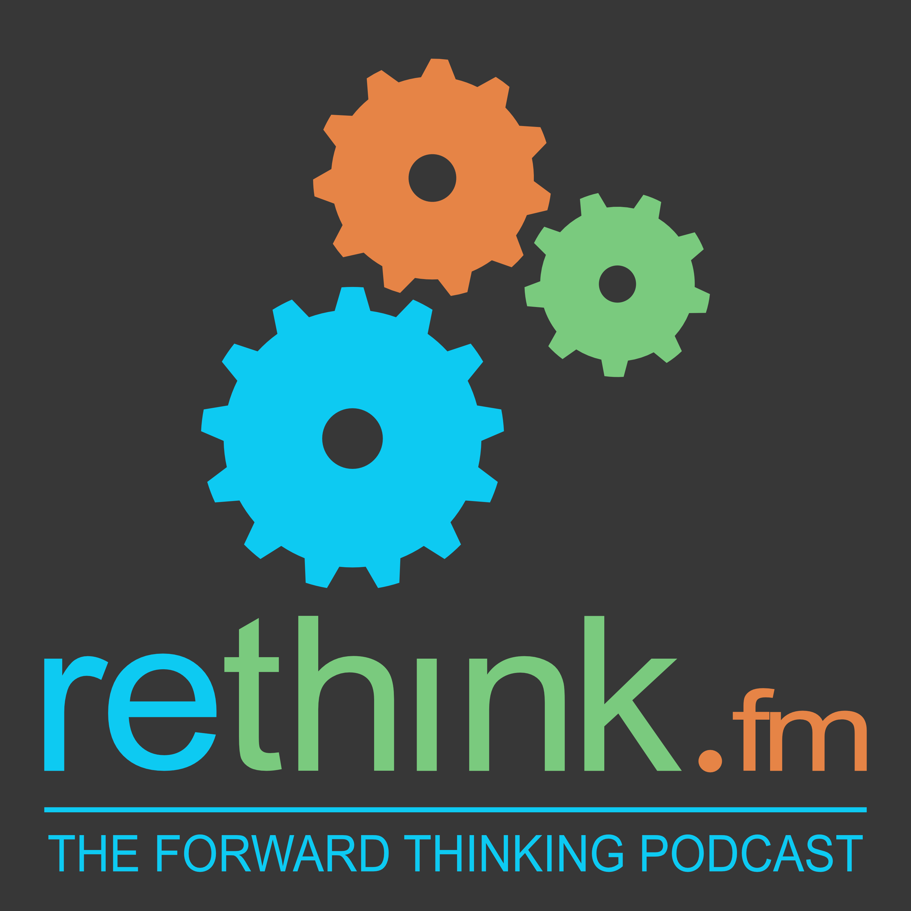 rethink.fm the forward thinking podcast