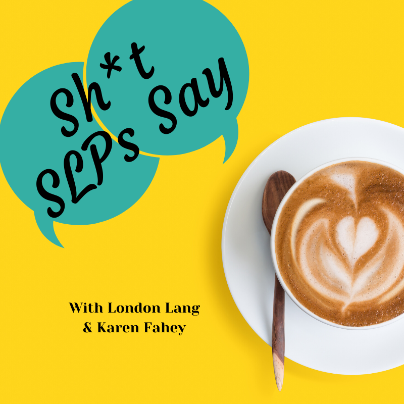 Shit SLPs Say Podcast