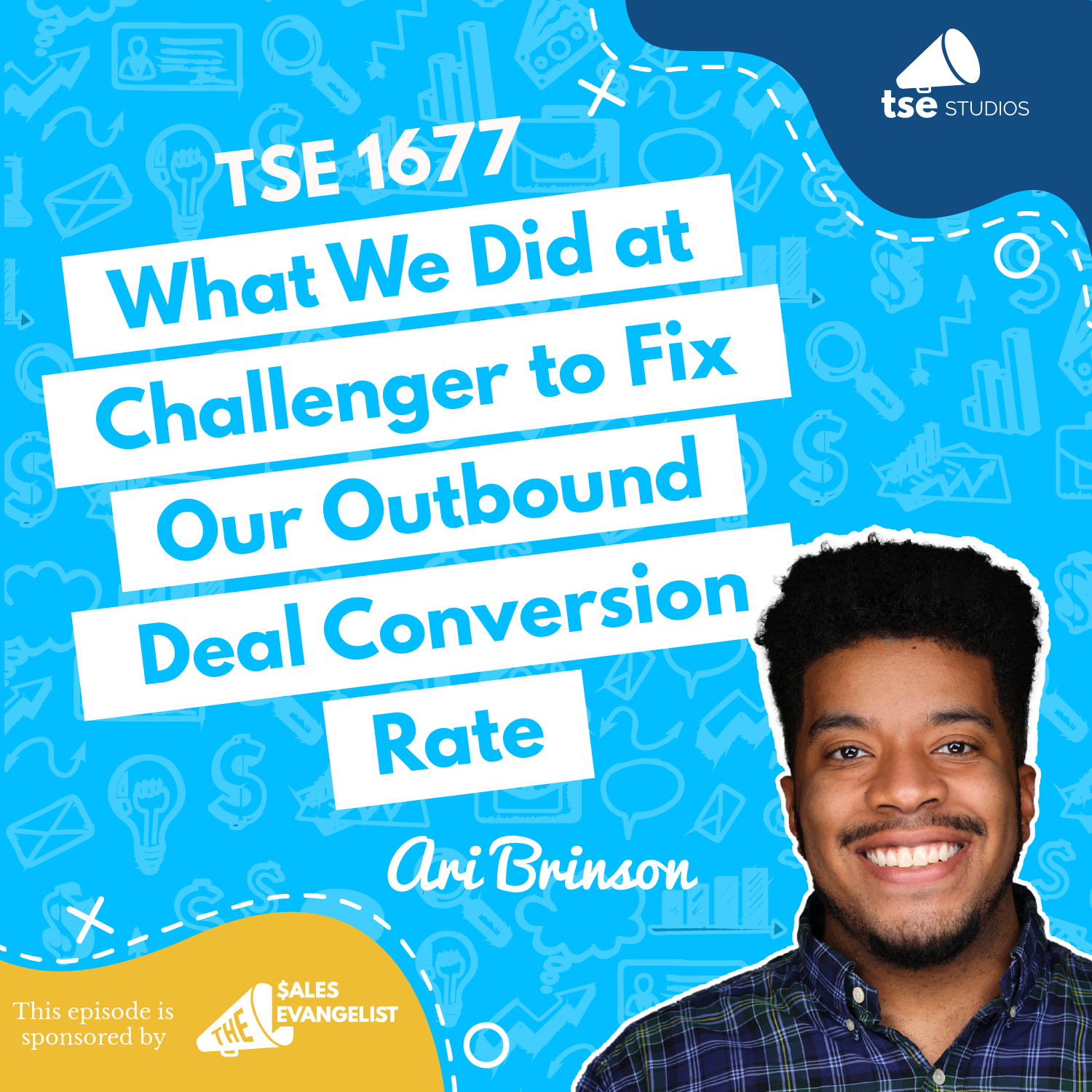 Ari Brinson | What We Did at Challenger to Fix Our Outbound Deal Conversion Rate