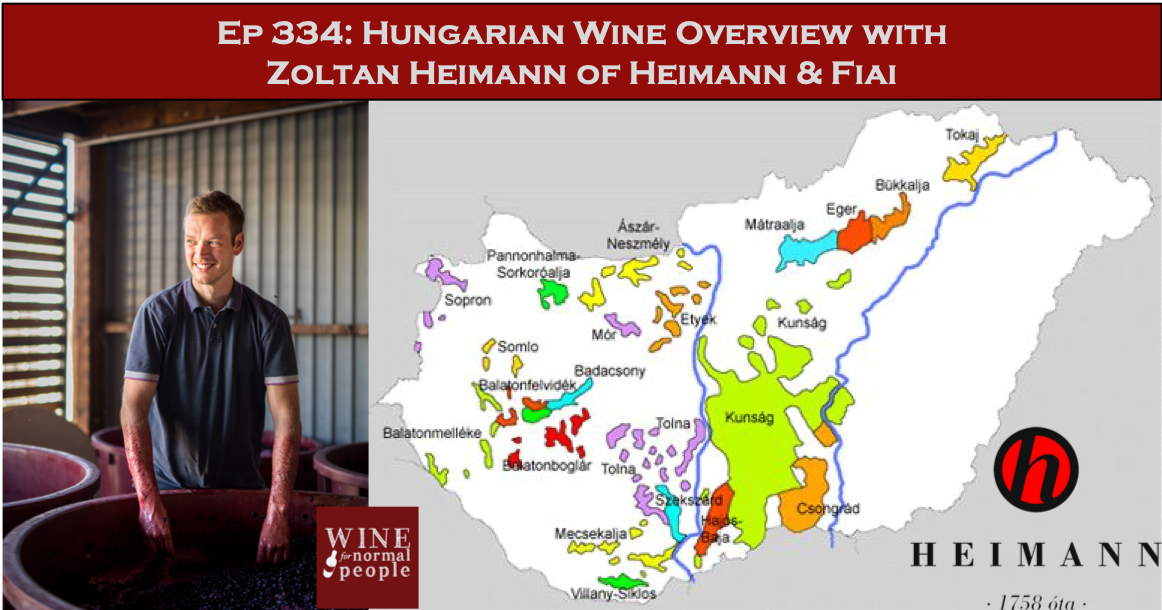Hungarian Wine Overview with Zoltan Heimann of Heimann Winery