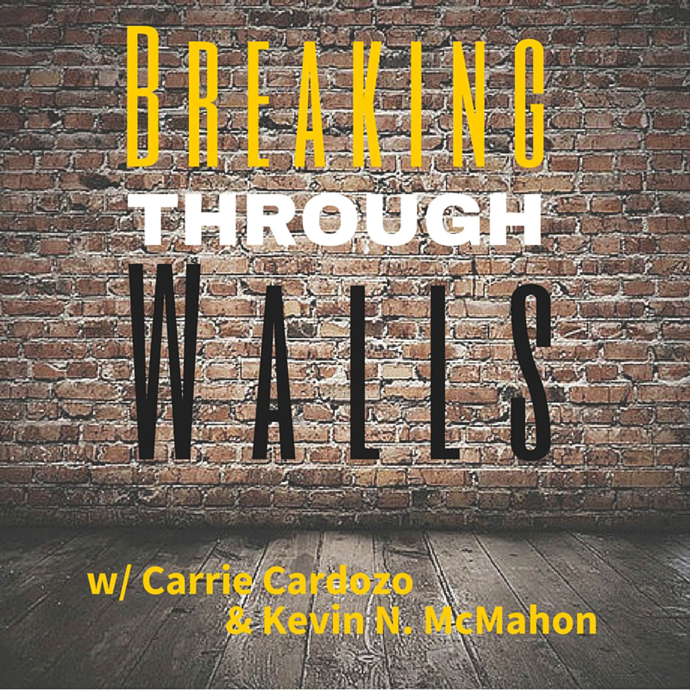Breaking Through Walls with Carrie Cardozo