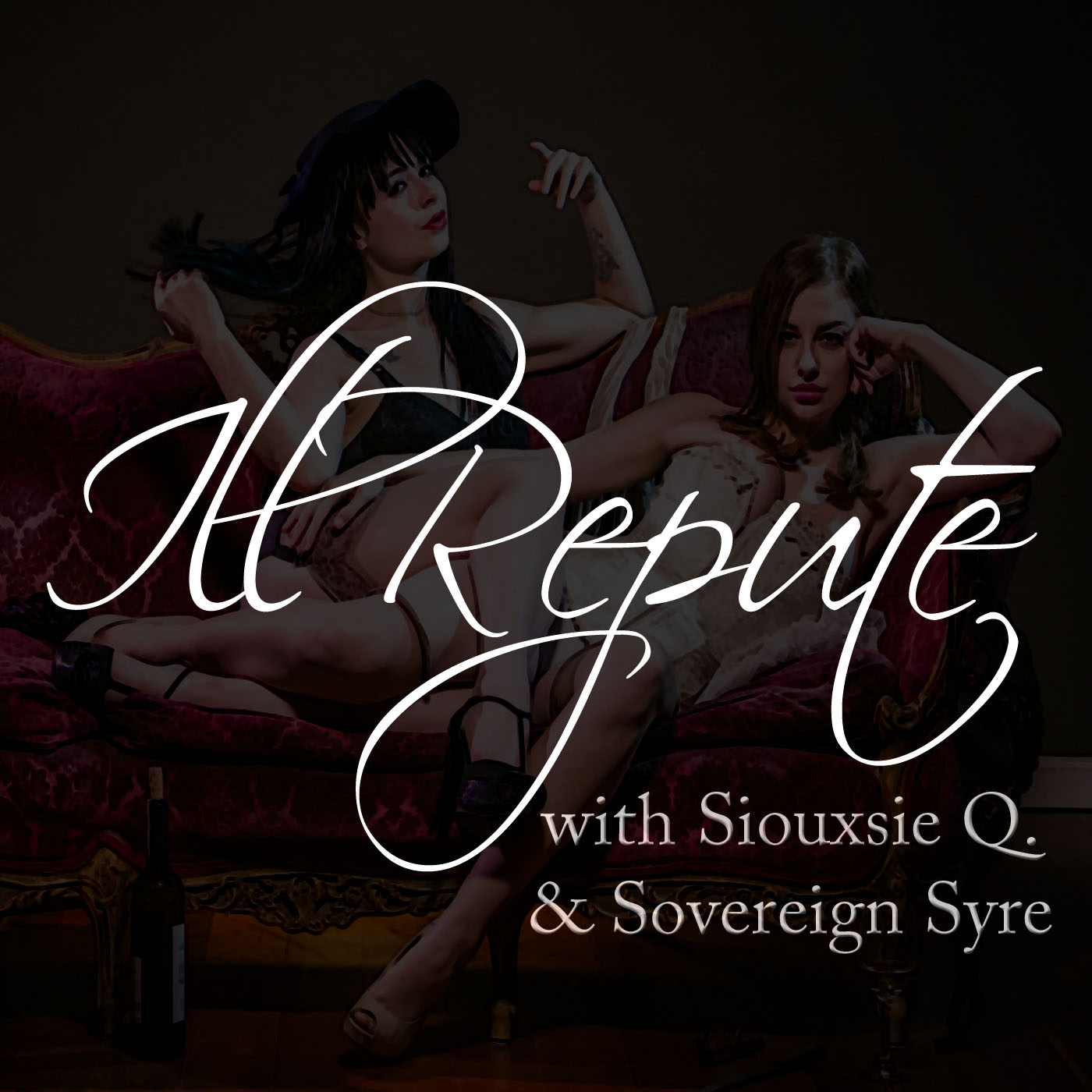 ILL REPUTE! with Sovereign Syre & Becky Poole