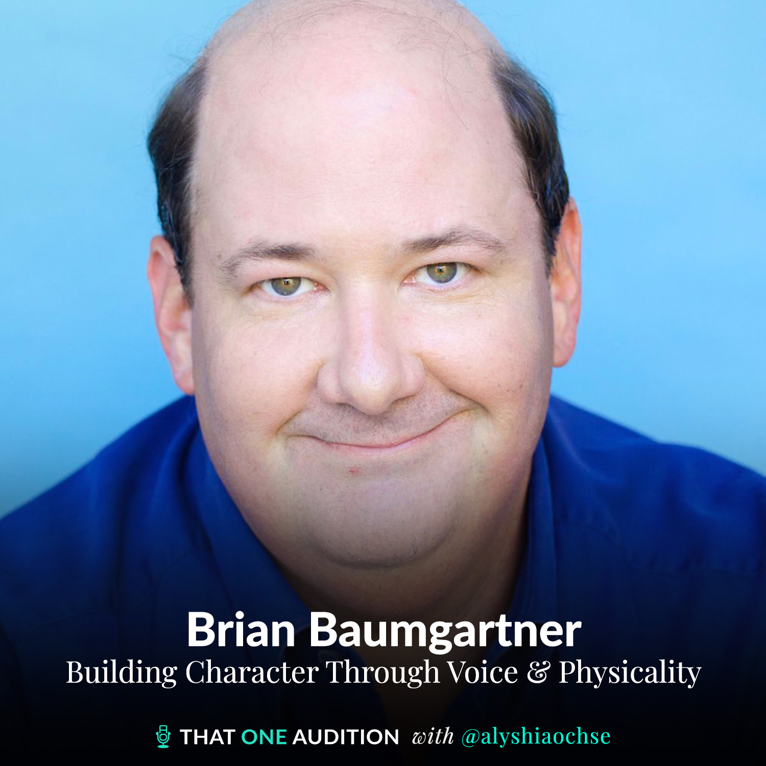 BRIAN BAUMGARTNER Building Character Through Voice & Physicality
