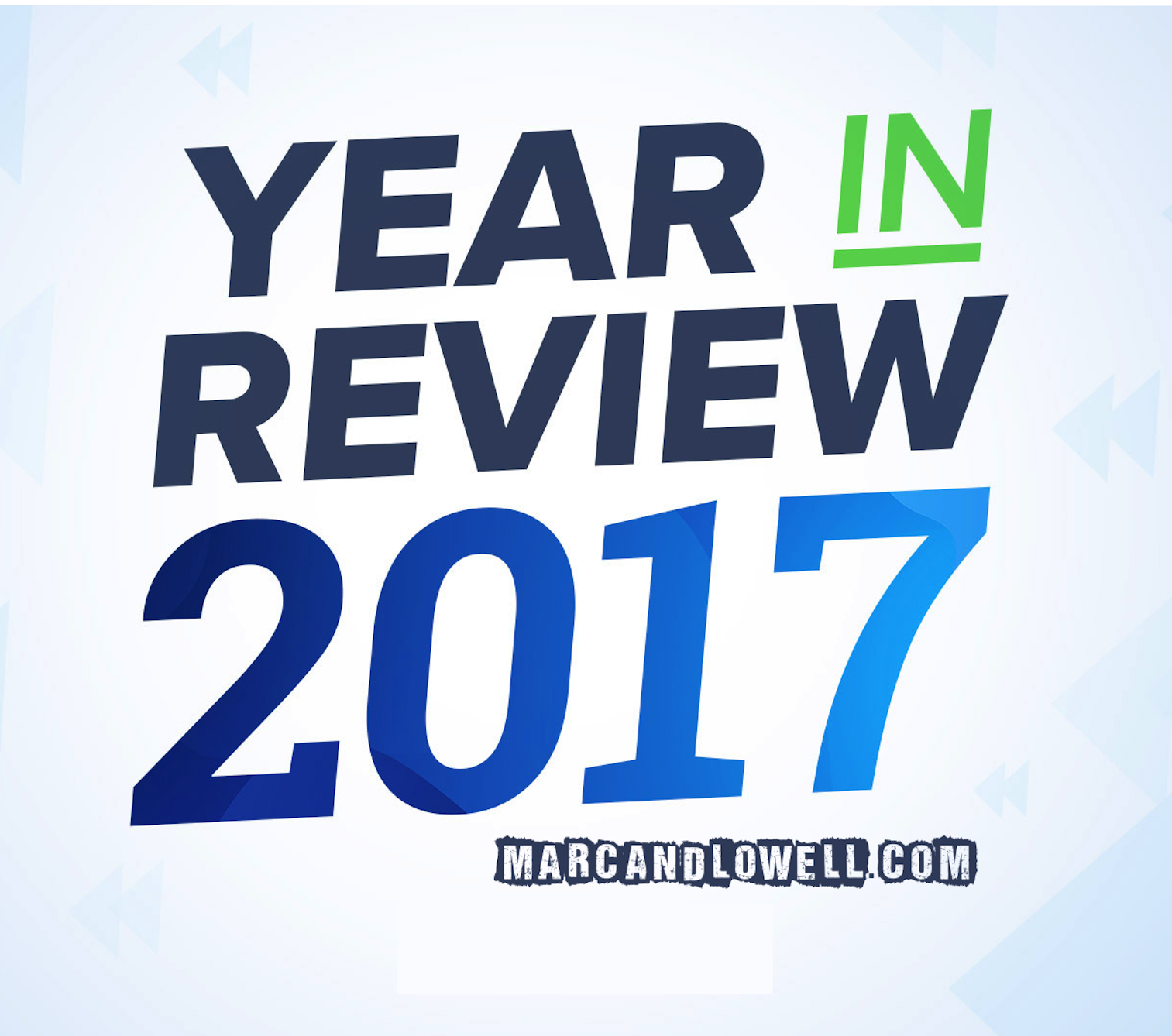 Marc and Lowell's Year in Review 2017