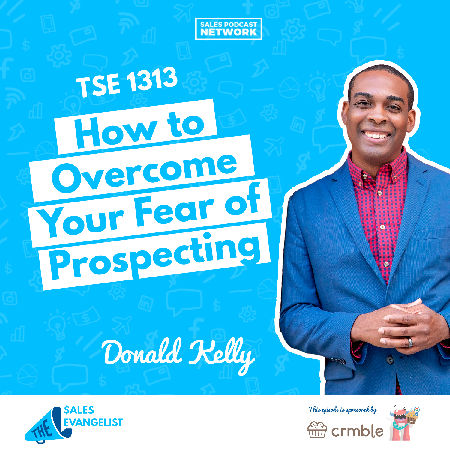 Donald Kelly | How to Overcome Your Fear of Prospecting