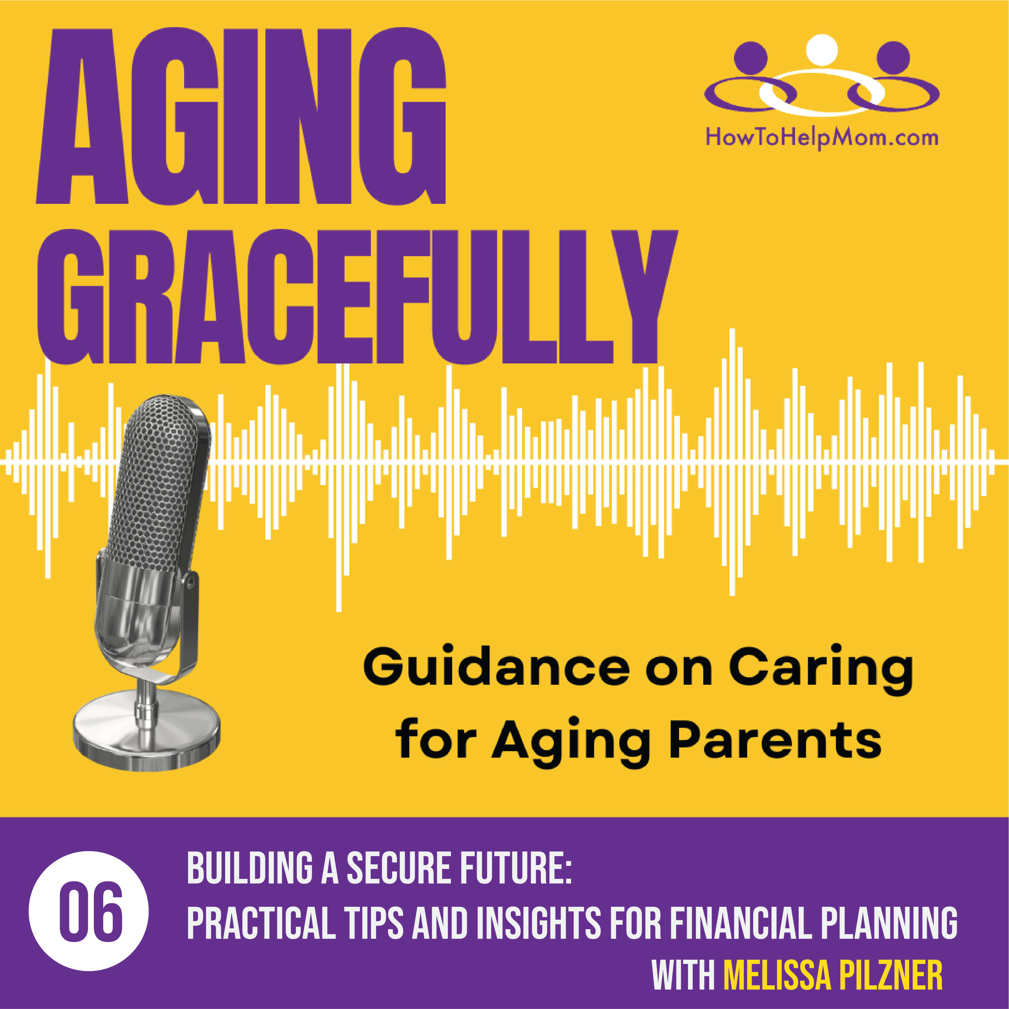 How to Help Mom Podcast: Aging Gracefully
