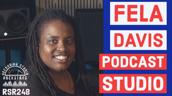 RSR248 - Fela Davis - How To Run A Podcast Studio Business