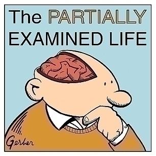 The Partially Examined Life Philosophy Podcast