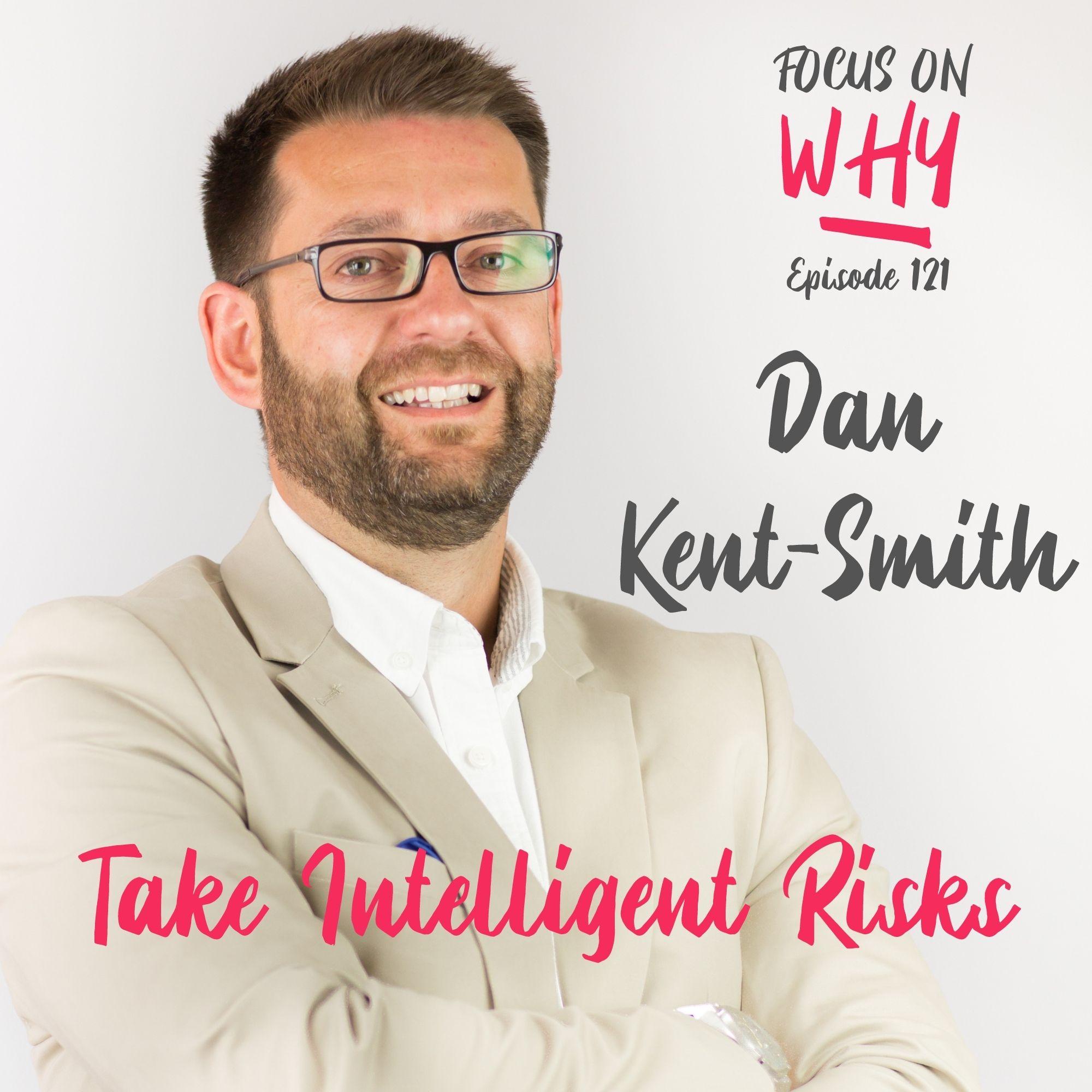 121 Take Intelligent Risks with Dan Kent-Smith
