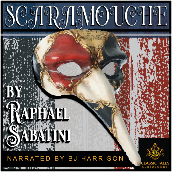 Scaramouche, Part 12 of 12, by Raphael Sabatini