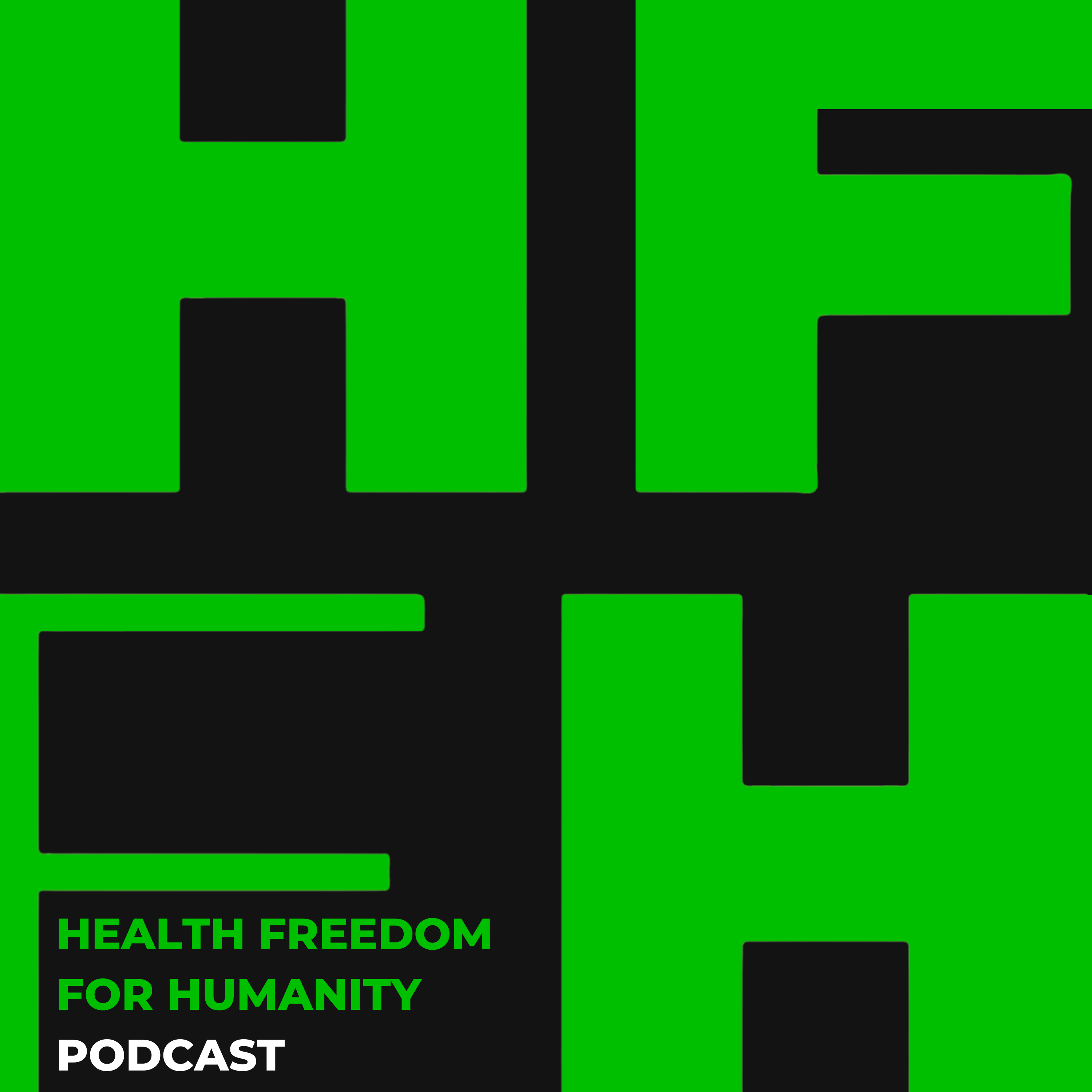 Health Freedom for Humanity Podcast