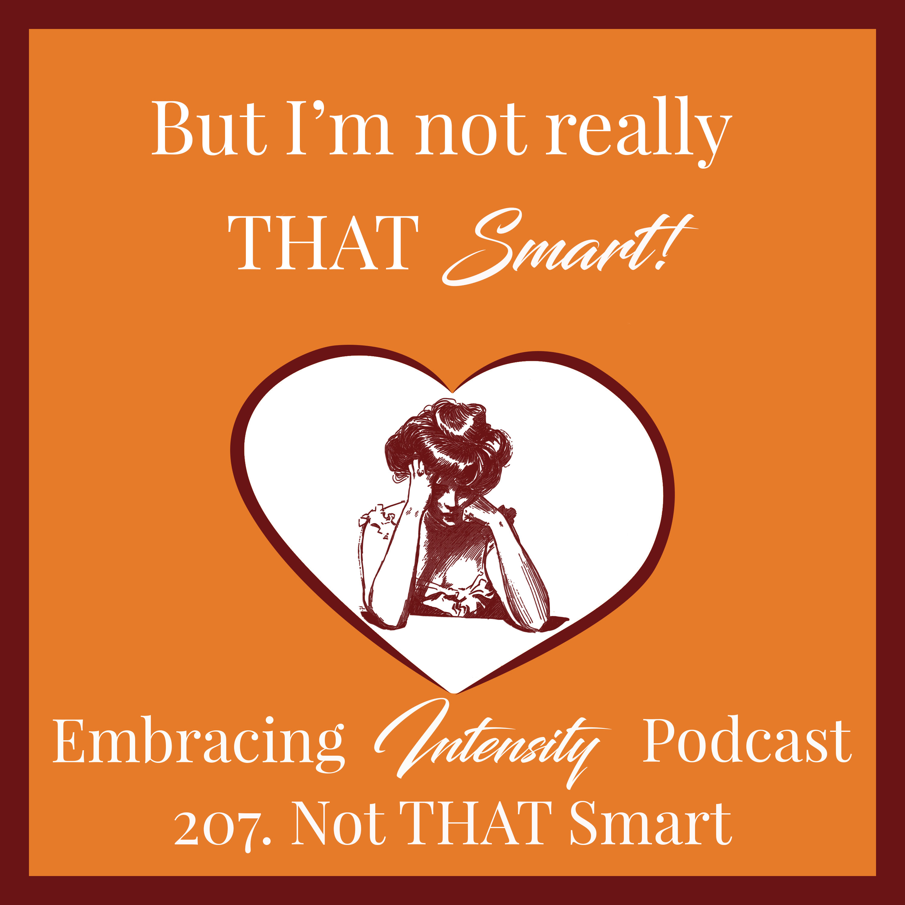 207: But I'm Not Really THAT Smart