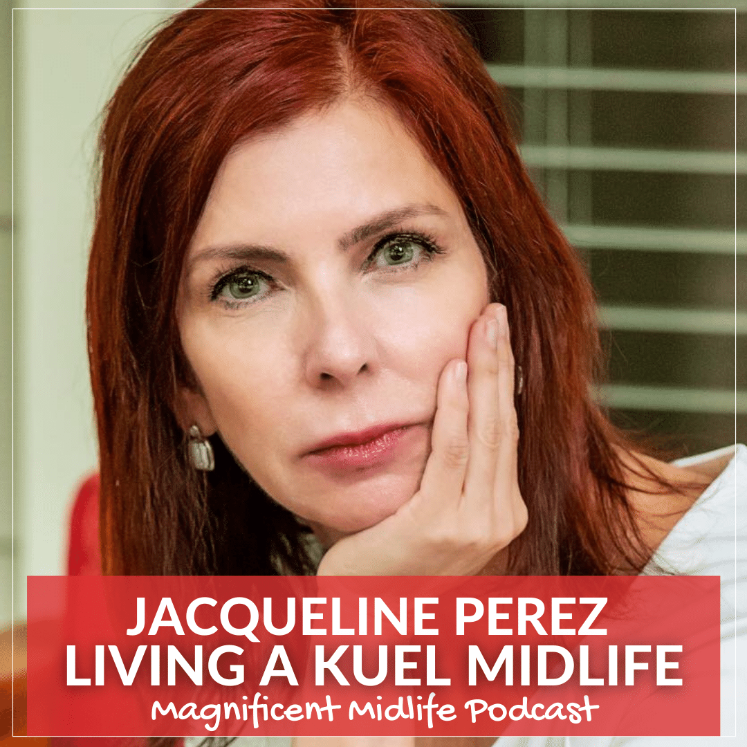 Living a Kuel Midlife with Jacqueline Perez