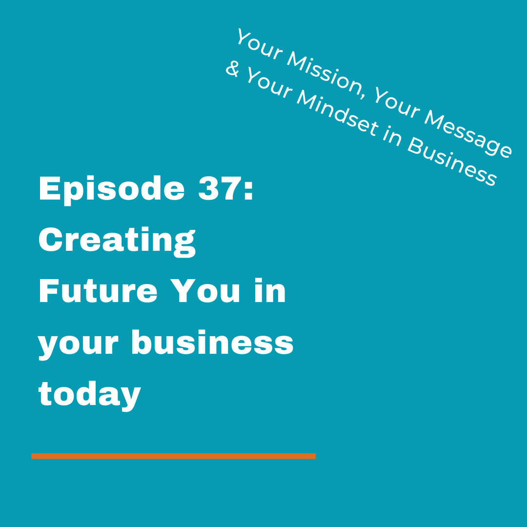 Your Mission, Your Message and Your Mindset in Business