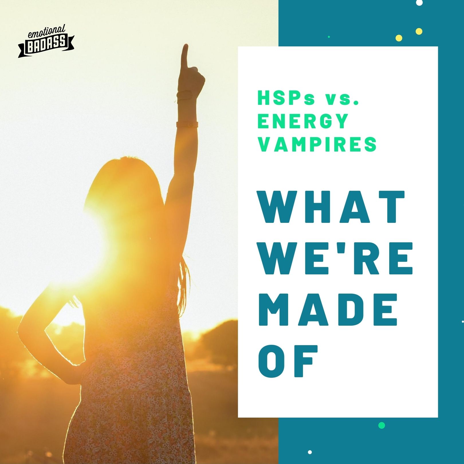 HSPs vs. Energy Vampires, What we're made of