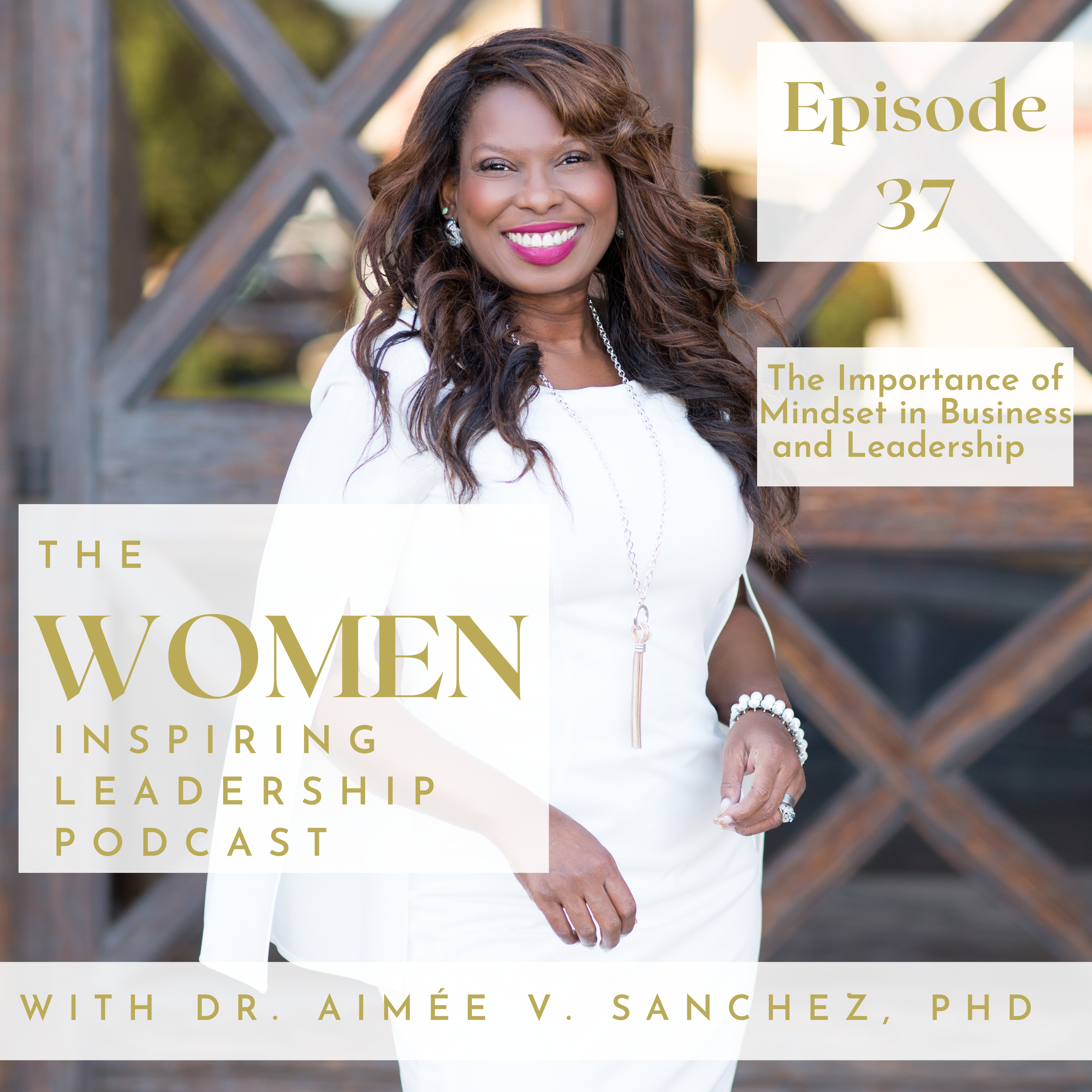 Women Inspiring Leadership with Dr. Aimée V Sanchez