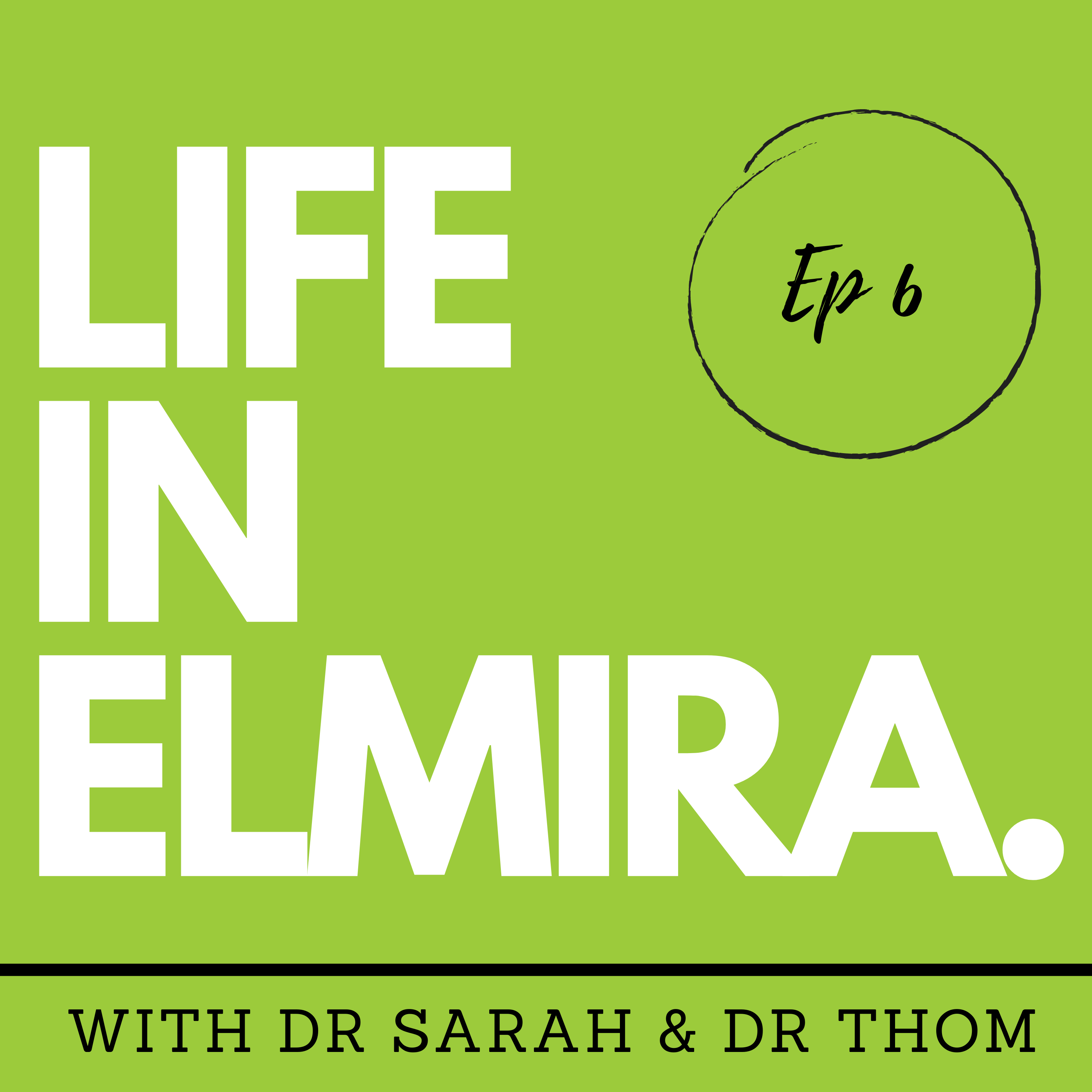 Life In Elmira with Dr Sarah and Dr Thom