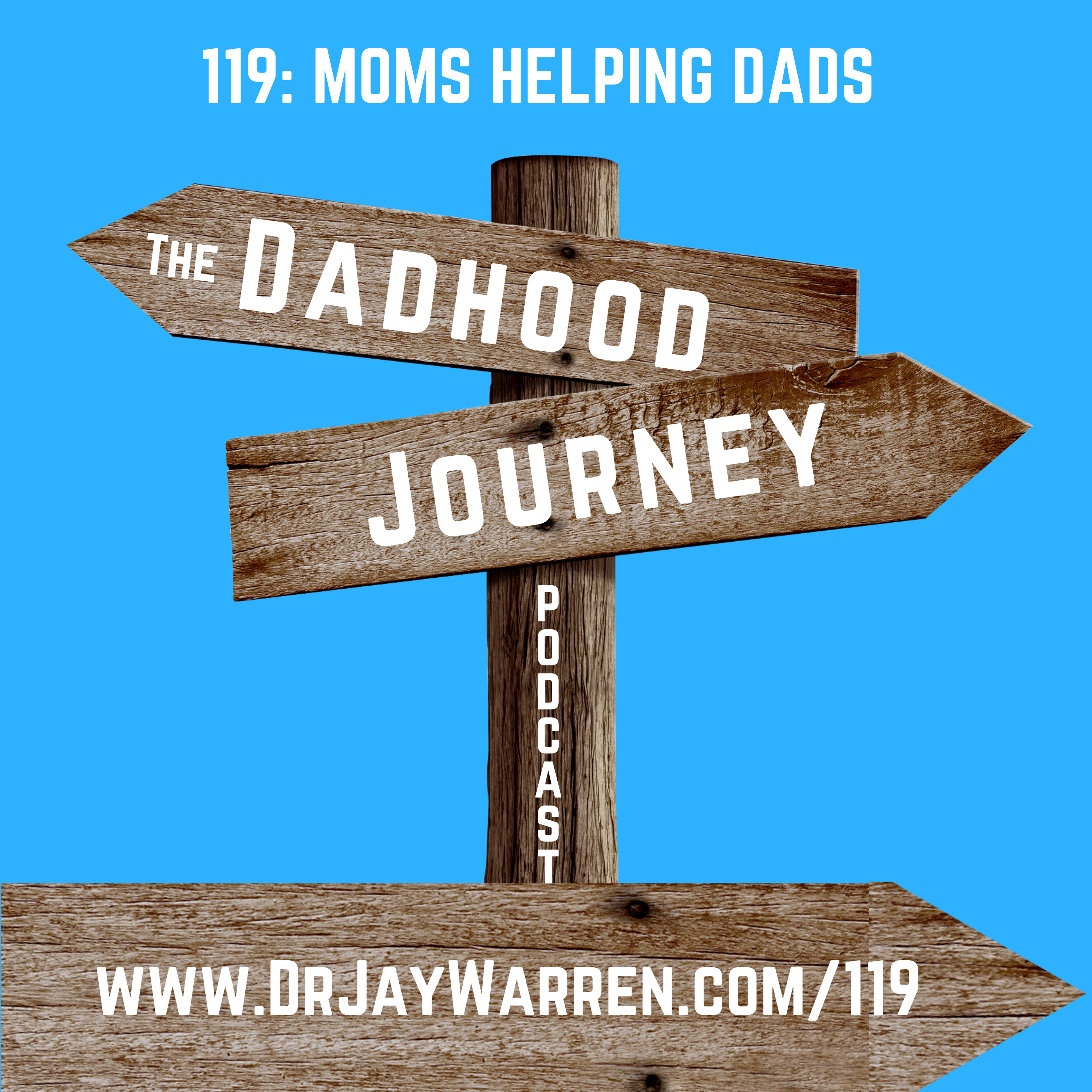 119: Moms Helping Dads