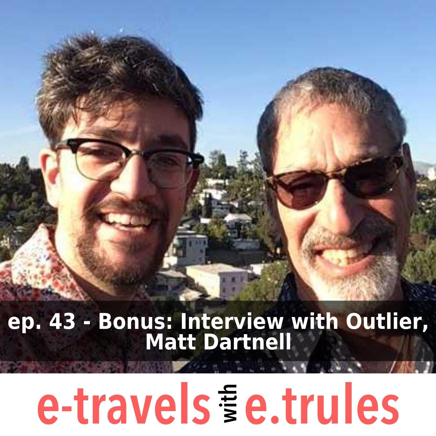 ET043 - Bonus: Interview with Outlier, Matt Dartnell