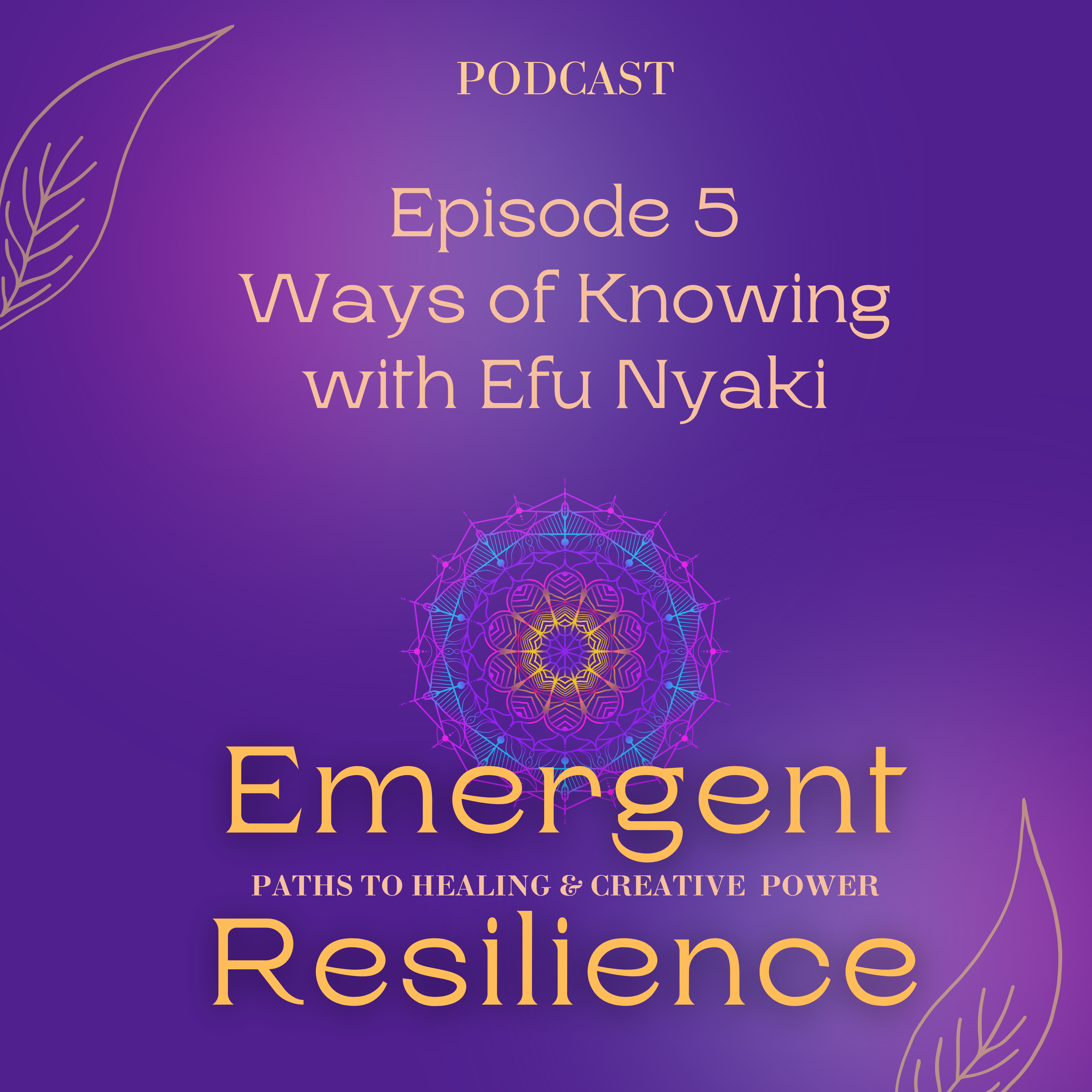 Emergent Resilience: Paths to Healing & Creative Power