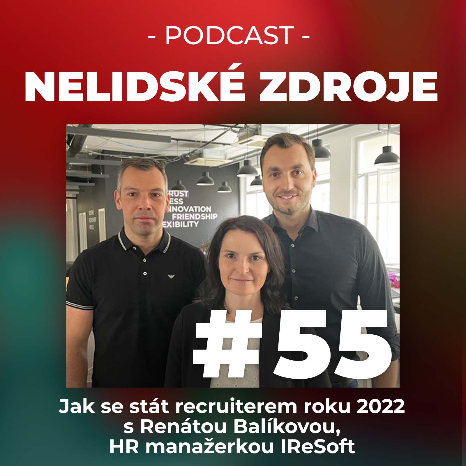 55: Jak se stát recruiterem roku 2022 s Renátou Balíkovou, HR manažerkou IReSoft