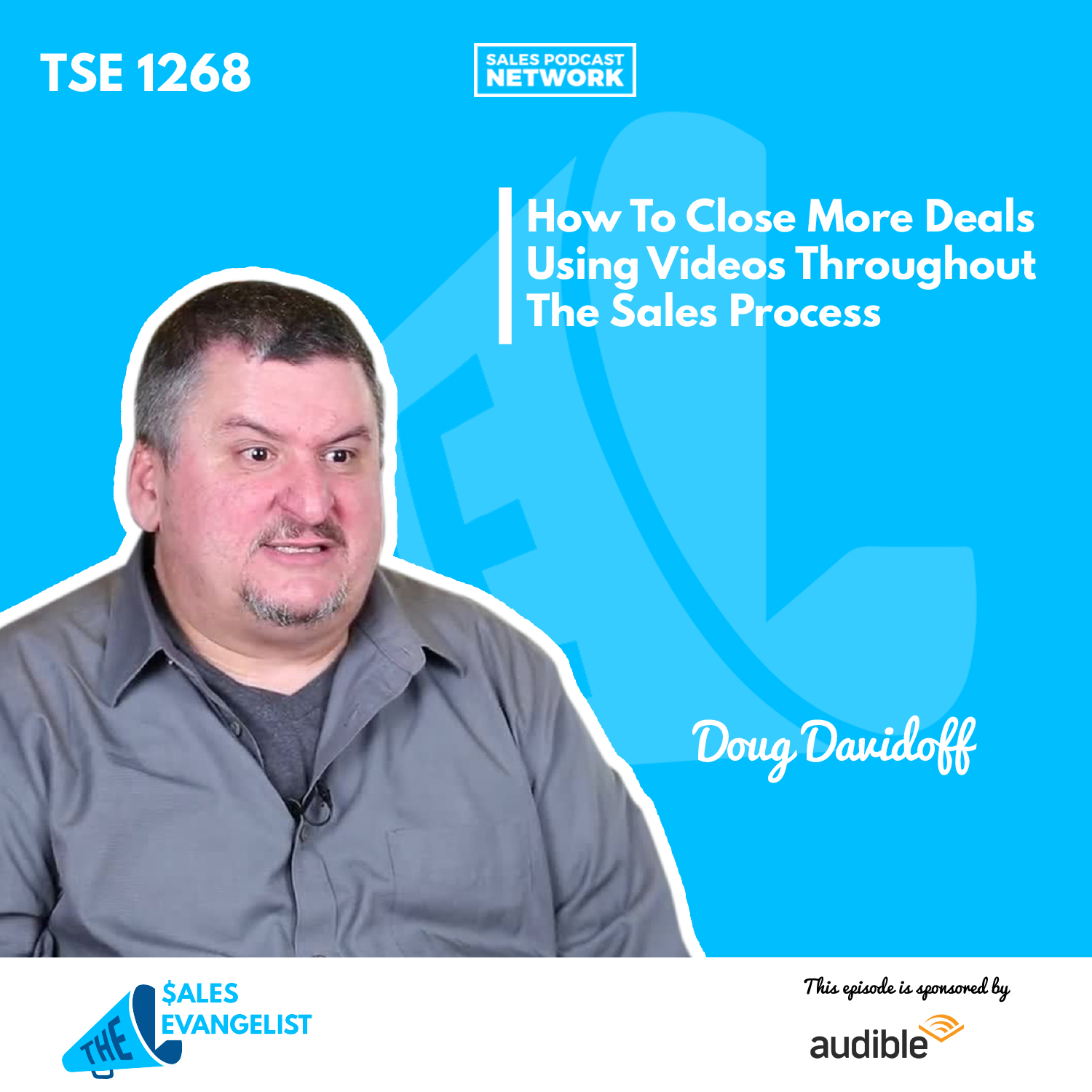 Doug | How To Close More Deals Using Videos Throughout The Sales Process