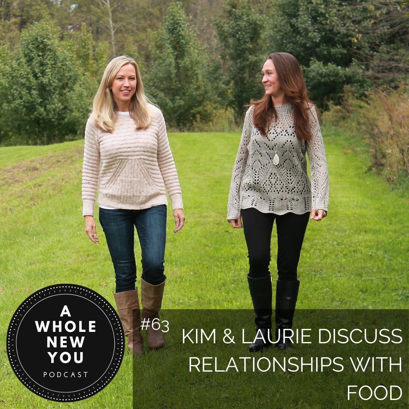 Kim & Laurie Discuss Relationships with Food